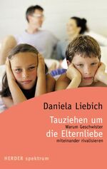 ISBN 9783451051531: Tauziehen um die Elternliebe