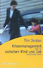 ISBN 9783451052415: Krisenmanagement zwischen Kind und Job: Tipps für berufstätige Eltern. Aus dem Amerikan. von Astrid Barth