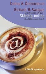 ISBN 9783451053573: Ständig online – Erreichbarkeit ist gut - Abschalten können auch