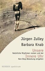 ISBN 9783451053658: Unsere Innere Uhr – Natürliche Rhytmen nutzen und der Non-Stop-Belastung entgehen