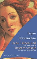 ISBN 9783451053696: Liebe, Leiden und Unsterblichkeit