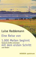 Eine Reise von 1000 Meilen beginnt mit dem ersten Schritt – Seelische Kräfte entwickeln und fördern