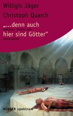 ISBN 9783451054570: ... denn auch hier sind Götter – Wellness, Fitness und Spiritualität