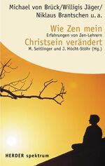 ISBN 9783451054990: Wie ZEN mein Christsein verändert