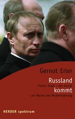 Gernot ERLER: Russland kommt . Putins St