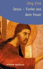 ISBN 9783451055997: Jesus - Funke aus dem Feuer