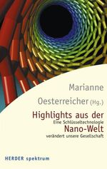 ISBN 9783451056727: Highlights aus der Nano-Welt. - Eine Schlüsseltechnologie verändert unsere Gesellschaft -