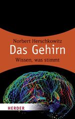 ISBN 9783451057465: Das Gehirn – Was stimmt? Die wichtigsten Antworten