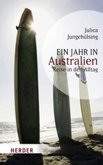 Ein Jahr in Australien - Reise in den Alltag