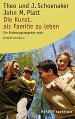 ISBN 9783451058608: Die Kunst als Familie zu leben - Ein Erziehungsratgeber nach Rudolf Dreikurs