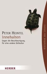 ISBN 9783451059094: Innehalten: Gegen die Beschleunigung - für eine andere Zeitkultur