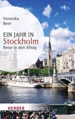 ISBN 9783451060847: Ein Jahr in Stockholm: Reise in den Alltag (HERDER spektrum) Taschenbuch – 2. März 2010von Veronika Beer (Autor)