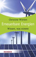 ISBN 9783451062155: Erneuerbare Energien - Wissen, was stimmt