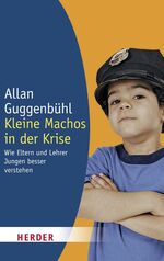 ISBN 9783451063244: Kleine Machos in der Krise - Wie Eltern und Lehrer Jungen besser verstehen