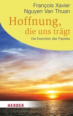 ISBN 9783451063701: Hoffnung, die uns trägt - Die Exerzitien des Papstes