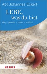 ISBN 9783451063794: Lebe, was du bist: klug - gerecht - maßvoll - tapfer Broschiert Mängelexemplar