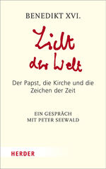 ISBN 9783451064227: Licht der Welt: Der Papst, die Kirche und die Zeichen der Zeit. Ein Gespräch mit Peter Seewald (HERDER spektrum, Band 6422)