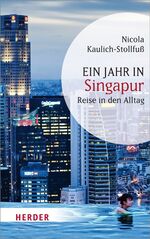 ISBN 9783451065170: Ein Jahr in Singapur – Reise in den Alltag