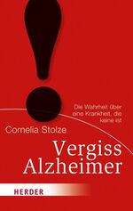 ISBN 9783451065255: Vergiss Alzheimer! (HERDER spektrum, Band 6525)