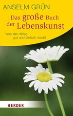 ISBN 9783451065323: Das große Buch der Lebenskunst: Was den Alltag gut und einfach macht (HERDER spektrum)