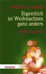 ISBN 9783451067112: Eigentlich ist Weihnachten ganz anders: Hoffnungstexte (HERDER spektrum)