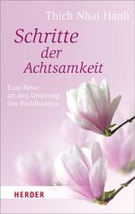 ISBN 9783451067310: Schritte der Achtsamkeit: Eine Reise an den Ursprung des Buddhismus (Herder Spektrum)