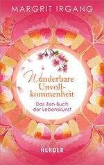 ISBN 9783451067402: Wunderbare Unvollkommenheit: Das Zen-Buch der Lebenskunst (HERDER spektrum)