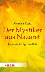 ISBN 9783451068751: Der Mystiker aus Nazaret - Jesuanische Spiritualität