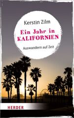 ISBN 9783451068829: Ein Jahr in Kalifornien - Auswandern auf Zeit