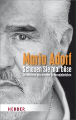 Mario Adorf: Schauen Sie mal böse!: Gesc Mario Adorf: Schauen Sie mal böse!: Gesc