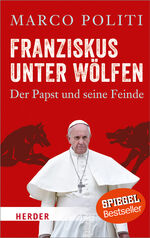 ISBN 9783451069475: Franziskus unter Wölfen - Der Papst und seine Feinde