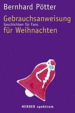 ISBN 9783451070372: Gebrauchsanweisung für Weihnachten – Geschichten für Fans