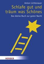 ISBN 9783451070822: Schlafe gut und träum was Schönes – Das kleine Buch zur guten Nacht