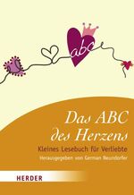 ISBN 9783451070914: Das ABC des Herzens: Kleines Lesebuch für Verliebte