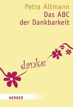 ISBN 9783451071201: Das ABC der Dankbarkeit