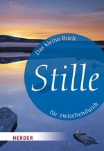 ISBN 9783451071393: Das kleine Buch für zwischendurch: Stille