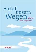 ISBN 9783451071447: Auf all unsern Wegen – Worte, die begleiten