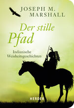 ISBN 9783451071768: Der stille Pfad: Indianische Weisheitsgeschichten (HERDER spektrum)