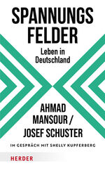 ISBN 9783451074981: Spannungsfelder | Leben in Deutschland | Ahmad Mansour (u. a.) | Buch | 176 S. | Deutsch | 2024 | Verlag Herder | EAN 9783451074981