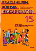 ISBN 9783451217159: Praxishilfen für den Kindergarten. Stichwort "Planung" / Unsere Sprache - Es gibt viele Formen der Kommunikation /Wie ein Bilderbuch entsteht