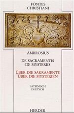 ISBN 9783451221033: De sacramentis. De mysteriis /Über die Sakramente. Über die Mysterien – Lat. /Dt.