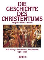 ISBN 9783451222603: Die Geschichte des Christentums. Von den Anfängen bis zur Gegenwart / Aufklärung, Revolution, Restauration (1750-1840) Band 10