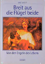 ISBN 9783451229220: Breit aus die Flügel beide: Von den Engeln des Lebens