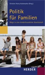 ISBN 9783451230646: Politik für Familien: Wege in eine kinderfreundliche Gesellschaft: Wege in eine kinderfreundliche Gesellschaft. Herausgegeben v. d. Konrad Adenauer-Stiftung e.V.