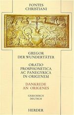 Oratio prosphonetica ac panegyrica in Origenem - [griechisch-deutsch]