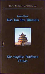 Das Tao des Himmels – Die religiöse Tradition Chinas