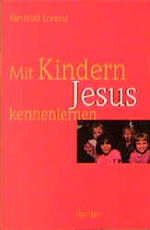 ISBN 9783451262432: Mit Kindern Jesus kennenlernen