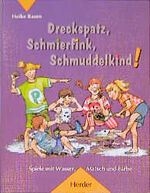 ISBN 9783451262913: Dreckspatz, Schmierfink, Schmuddelkind!