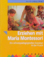 ISBN 9783451263903: Erziehen mit Maria Montessori – Ein reformpädagogisches Konzept in der Praxis