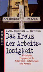 ISBN 9783451265518: Das Kreuz der Arbeitslosigkeit. Kirchliches Engagement für Arbeitslose - Erfahrungen und Anstöße